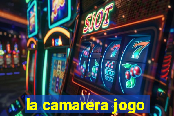 la camarera jogo